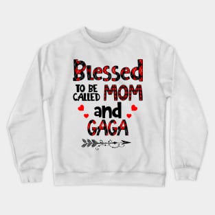 Blessed To be called Mom and gaga Crewneck Sweatshirt